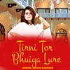 About Tirni Tor Bhuiya Lure Song